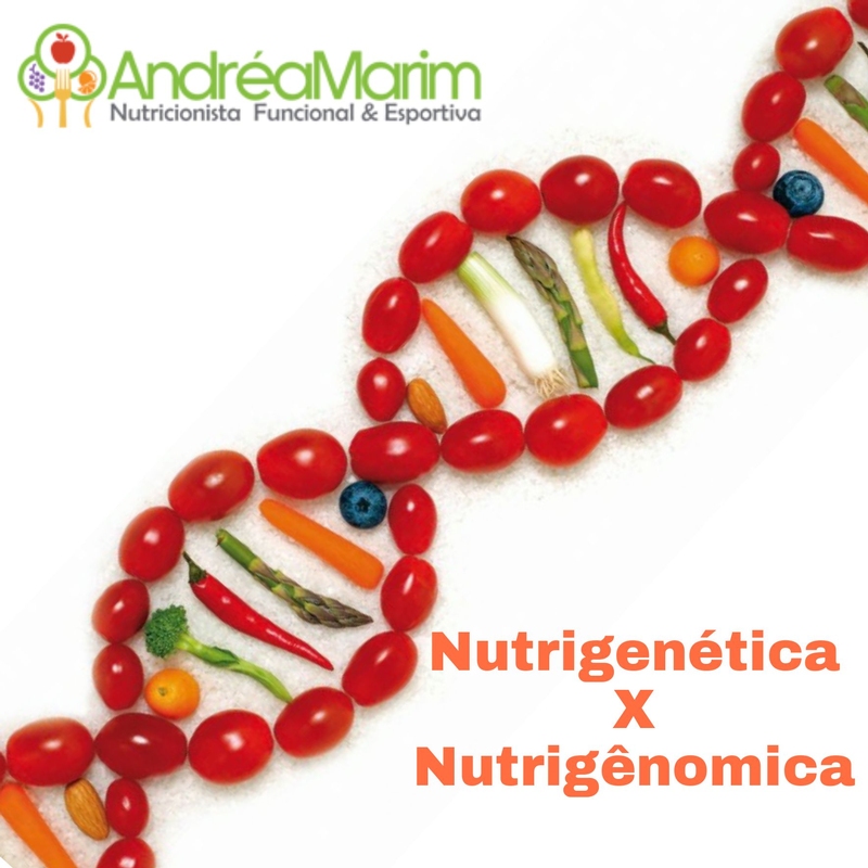 Nutrigenética x Nutrigênomica-A Genética ajudando a sua dieta
