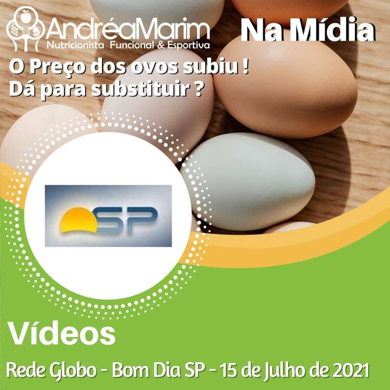 Bom Dia SP - Rede Globo-Dá para substituir os ovos ?