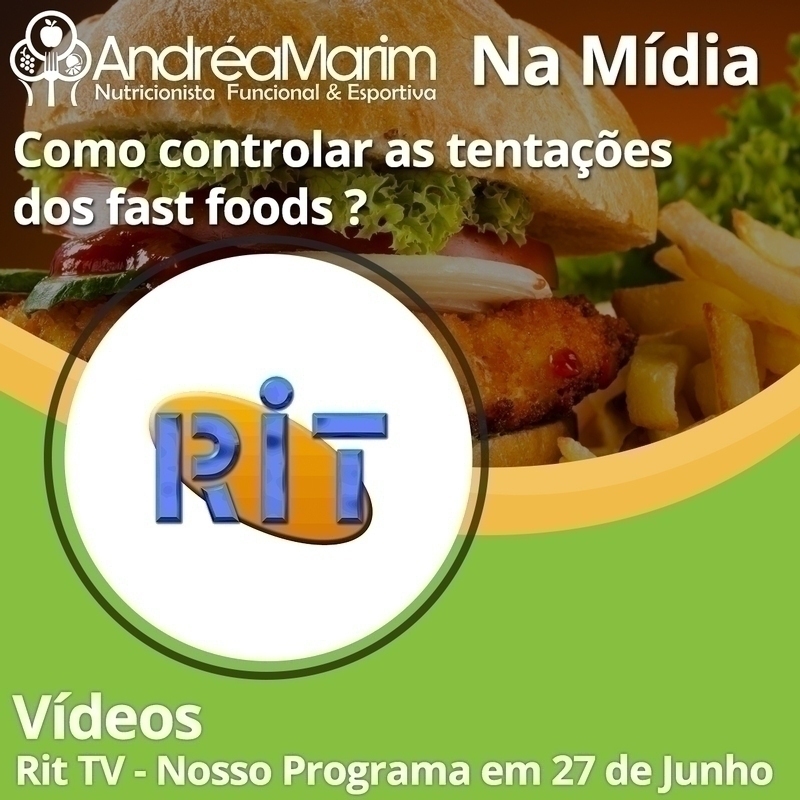 Rit Tv - Nosso Programa-Como Controlar as Tentaes dos Fast Foods ?